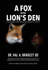 A Fox In the Lion's Den: A Fictionalized and Fact-Based Autobiography of the Lif