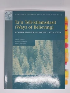 Ta'n teli-ktlamsi Tasit Ways of Believing Mi'kmaw Religion in Eskasoni Robinson - Picture 1 of 3