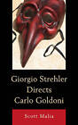 Giorgio Strehler Directs Carlo Goldoni - 9780739181911