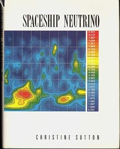 SPACESHIP NEUTRINO-Sutton/Astronomy/Physics/Cosmology/Like New/HB/DJ/Illustrated - Imagen 1 de 7