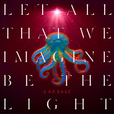 Garbage Let All That We Imagine Be the Light (Vinyl) 12" Album Coloured Vinyl - Image 1 of 2