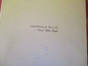 LARA YULE SINGH - SOMETHING IN THE STILL - 9 TRACK CD ALBUM - 2006 - Picture 1 of 3