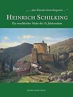 Heinrich Schilking: Ein westf&#228;lischer Maler des 19. Jahr... | Buch | Zustand gut