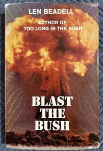 Blast The Bush Len Beadell British Nuclear Bomb Tests Maralinga SA 1956 1st Ed - Picture 1 of 12