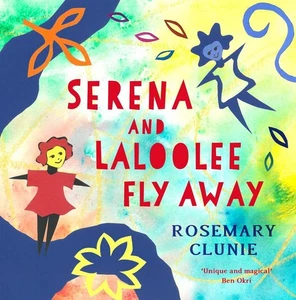 Serena and Laloolee Fly Away by Rosemary Clunie Hardcover Book - Picture 1 of 1