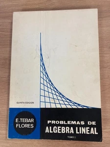 Problemas de algebra lineal Tomo 1 E. Tébar Flores - Imagen 1 de 6