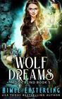 Wolf Dreams (Moon Blind) By Aimee Easterling **Brand New**