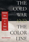The Cold War and the Color Line : American Race Relations in the