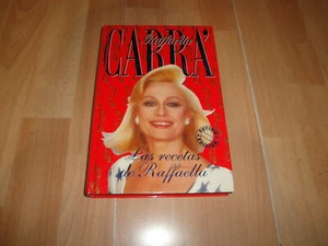 LAS RECETAS DE RAFFAELLA POR RAFFAELLA CARRA LIBRO 10ª EDICION 1993 BUEN ESTADO - Imagen 1 de 4