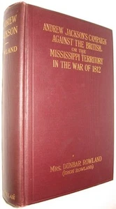 ROWLAND. Andrew Jackson's Campaign Against the British, MISSISSIPPI WAR of 1812 - Imagen 1 de 1