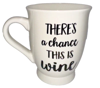Taza de café Mud Pie There's a Chance This is Wine Lover de cerámica blanca 12 oz Foto 1 de 4