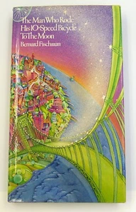 The Man Who Rode His 10-Speed Bicycle To The Moon - Fischman - Hardcover w/ DJ - Picture 1 of 3
