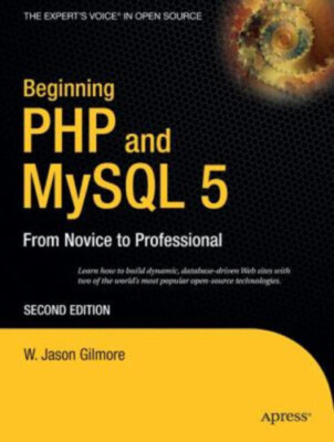 Beginning: PHP 5 and MySQL 5 From Novice to P...