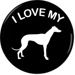 I Love My Greyhound Pin-Back Button - 6 Sizes - English Dog Breed Racing Hunting - Picture 1 of 2