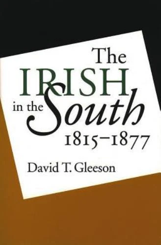 Irish in the South, 1815-1877 by Gleeson, David T. - Image 1 of 1