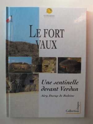 Le Fort de Vaux; Une sentinelle devant Verdun - Image 1 of 3