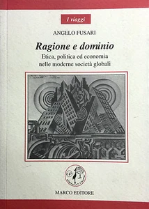 (Politica) A. Fusari - RAGIONE E DOMINIO - Marco 2008 - Foto 1 di 1