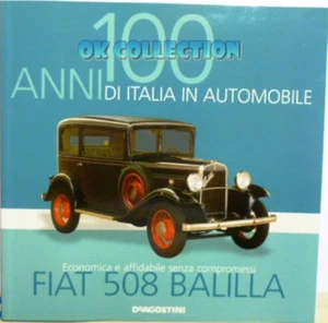 LIBRO FASCICOLO 100 ANNI ITALIA IN AUTOMOBILE DEAGOSTINI : FIAT 508 BALILLA (08) - Foto 1 di 1