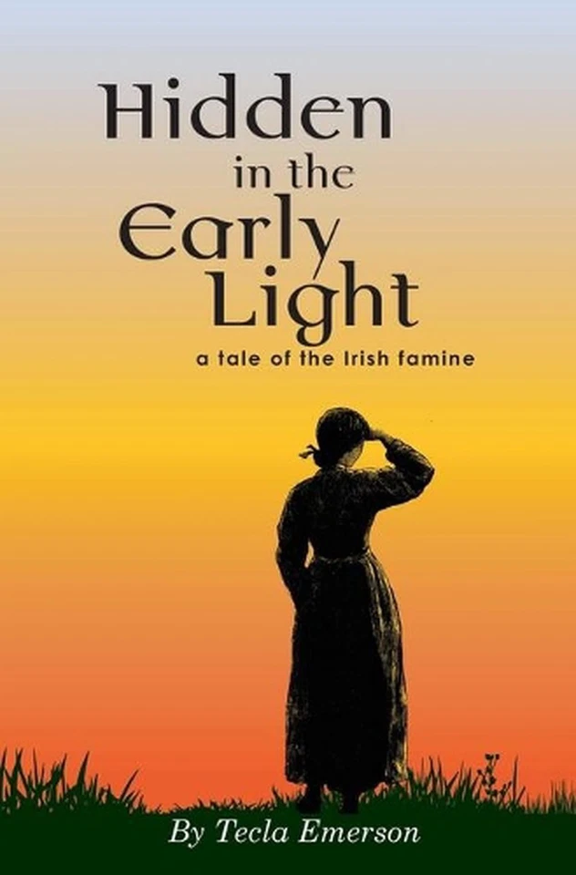 Hidden in the Early Light: a tale of the Irish famine by Tecla Emerson (English) - Image 1 of 1