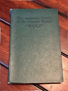 Amazing Cruise of the German Raider WOLF by Capt Donaldson WWI sms Wolf navy - Bild 1 von 5