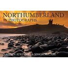 Northumberland in Photographs - Paperback / softback NEW Atkinson, Natha 15/11/2