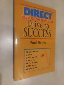 Direct your subconscious and drive to success by Paul Harris - Picture 1 of 2