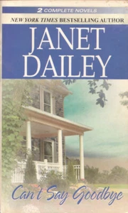 Can't Say Goodbye by Janet Dailey 2002 Paperback  - Picture 1 of 12