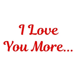 I Love You More Sticker - Lovers Decal - Choose Color Size - Bild 1 von 2