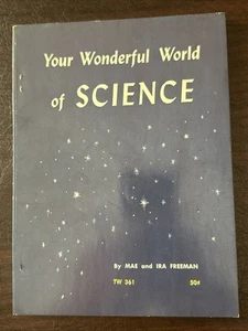 Your Wonderful World of Science von Mae & Ira Freeman 1957, 3rd Printing, 1962 - Bild 1 von 6
