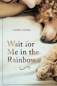 Wait for Me in the Rainbow: HOW TO DEAL WITH THE LOSS OF YOUR PET - Imagen 1 de 2