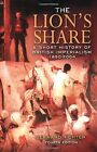 The Lions Share: A Short History of British Imperialism, 1850-2004, Porter, Prof