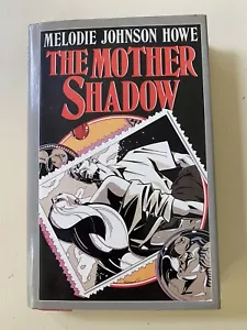 The Mother Shadow - Melodie Howe - 1st Edition HB Signed - Excellent Condition - Picture 1 of 7