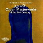 Best of Kevin Bowyer: Discover Organ Masterworks of the 20th Century by Kevin...