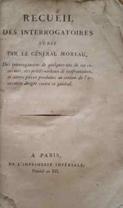 C1 NAPOLEON Recueil INTERROGATOIRES SUBIS par le GENERAL MOREAU An XII 1804 - Imagen 1 de 10