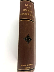 Antique 1878 Hardcover "The Life of Sister Jeanne Benigne Gojos" by De Leyni - Picture 1 of 9