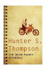The Gonzo Papers Anthology By S. Thompson, Hunter Paperback Book The Fast Free