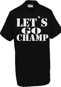 lets go champ T-SHIRT shannon briggs anthony joshua david haye LEGENDS CHAMPION - Picture 1 of 1