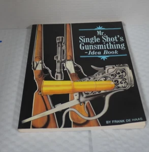 Mr. Single Shot's Gunsmithing Idea Book 1983 1st Edition 2nd Printing Signed - Picture 1 of 11