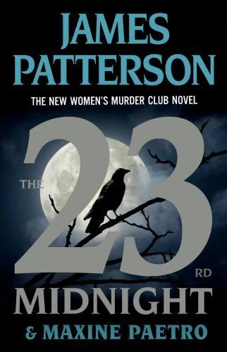23rd Midnight : A Women's Murder Club Thriller by James Patterson and Maxine Paetro (2023, Hardcover)