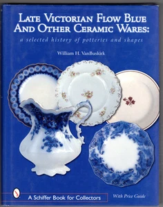 Late Victorian Flow Blue: Other Ceramic Wares - A Selected History of Potteries - Picture 1 of 1