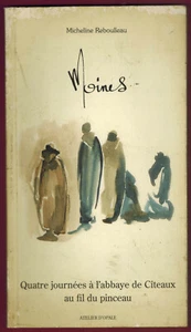 1998-M.Reboulleau-Moines-Quatre journées à l'Abbaye de Citeaux-Au Fil du Pinceau - Imagen 1 de 6