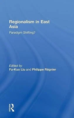 Regionalism in East Asia: Paradigm shifting? by  - Image 1 of 1