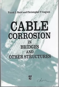 Cable Corrosion in Bridges & Other Structures Causes & Solutions pk Stahl Gagnon - Picture 1 of 1