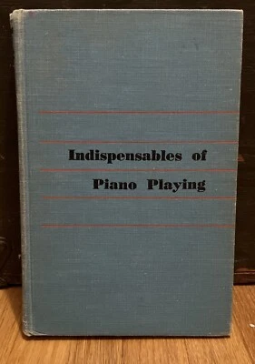 Vintage HC Book: Indispensables of Piano Playing Abby Whiteside 1955 1st Ed. - Image 1 of 4