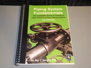 Piping System Fundamentals Complete Guide Spiral Bound US Edition Ray Hard ESI - Picture 1 of 12