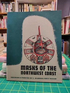 Masks of the Northwest Coast Milwaukee Public Museum Trade PB 1968 Primitive Art - Imagen 1 de 6