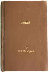 POEMS BY BILL THOMPSON ALSO SIGNED BY AUTHOR 1989 MCDOWELL PUBLICATIONS - Picture 1 of 5