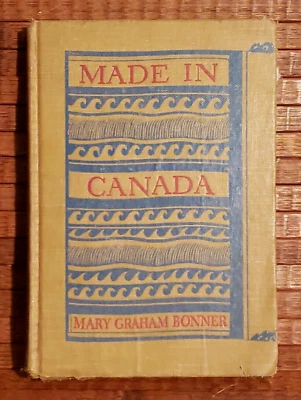 Made In Canada Mary Graham Bonner 1st Edition Hardcover (1943) - Image 1 of 4