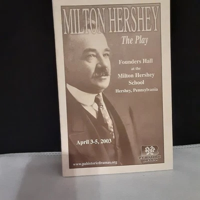 MILTON HERSHEY THE PLAY PLAYBILL PROGRAM KREIDER BROTHERS APRIL 3-5, 2003 - Image 1 of 4