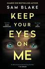 Keep your eyes on me - Blake Sam